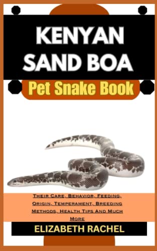 KENYAN SAND BOA Pet Snake Book: Their Care, Behavior, Feeding, Origin ...