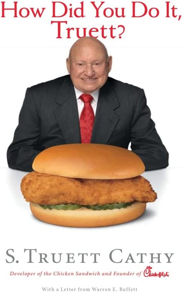 How Did You Do It, Truett? A Recipe for Success by Truett Cathy