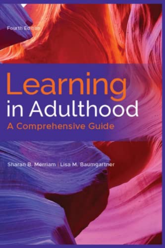 Learning in Adulthood: A Comprehensive Guide, 4th Edition - 2020, Paperback Edition