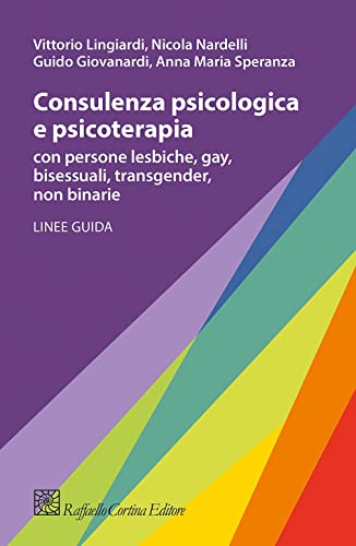 Consulenza psicologica e psicoterapia con persone lesbiche, gay, bisessuali, transgender, non binarie: Linee guida