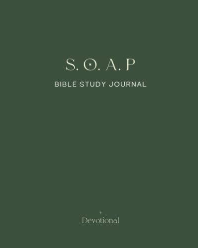 S.O.A.P Bible Study Journal: Scripture, Observation, Application, Prayer Journaling Method with ...