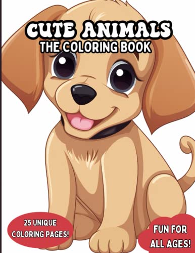 Cute Animals The Coloring Book: Super Cute Animals For Kids Of All Ages ...