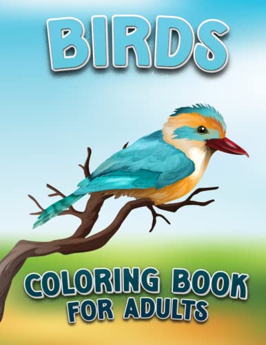Birds Coloring Book For Adults: Relaxation Coloring Books for Adults