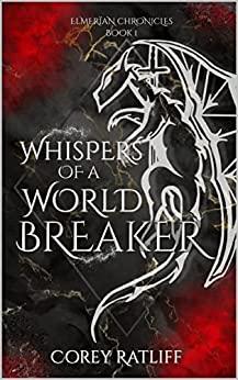 Whispers of a World Breaker (Elmerïan Chronicles, #1)
