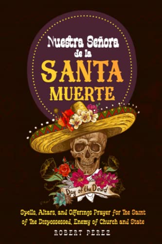The Hidden Power Of Oracion La Santa Muerte Para El Amor Unlock Your Love Potential - ctsvd8l