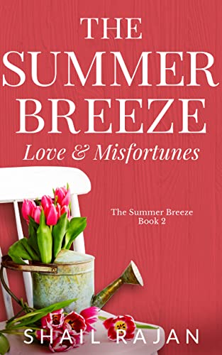 The Summer Breeze: Love & Misfortunes