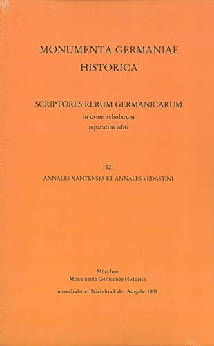 Annales Xantenses Et Annales Vedastini (Monumenta Germaniae Historica