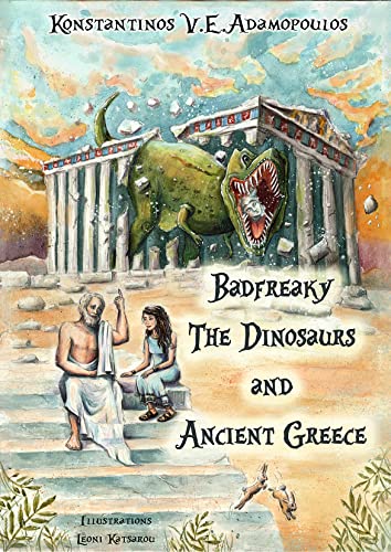 Badfreaky The Dinosaurs and Ancient Greece