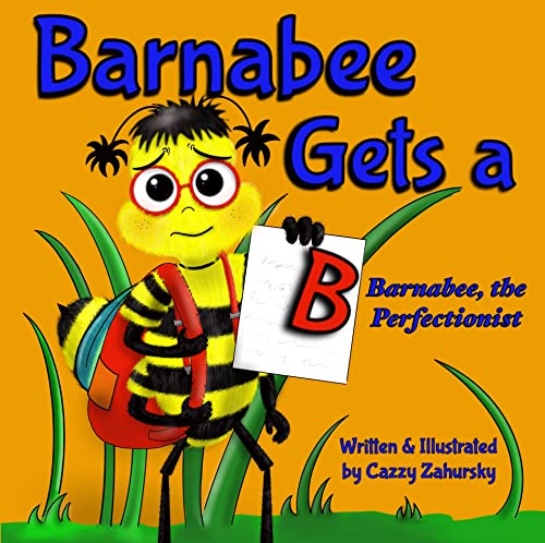 Barnabee Gets a B: Barnabee, the Perfectionist