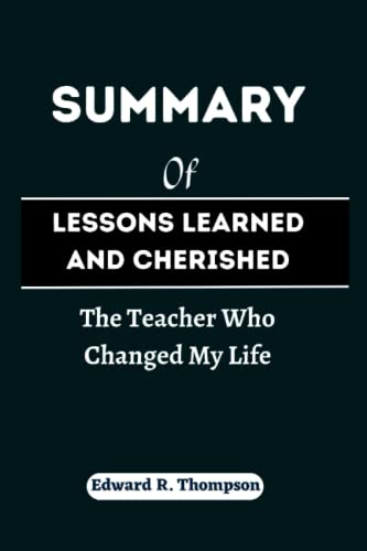 summary-of-lessons-learned-and-cherished-the-teacher-who-changed-my