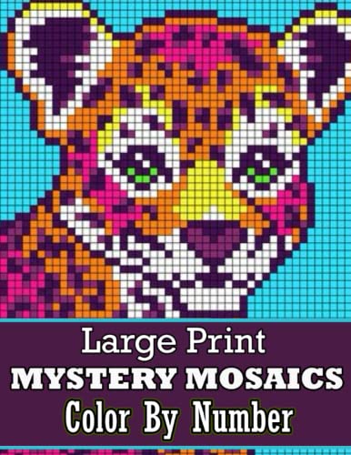 Large Print Mystery Mosaics Color By Number: New Easy Large Print Mysatery Mosaic Coloring Book ...