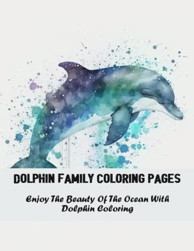 Dolphin Family Coloring Pages: Enjoy The Beauty Of The Ocean With ...
