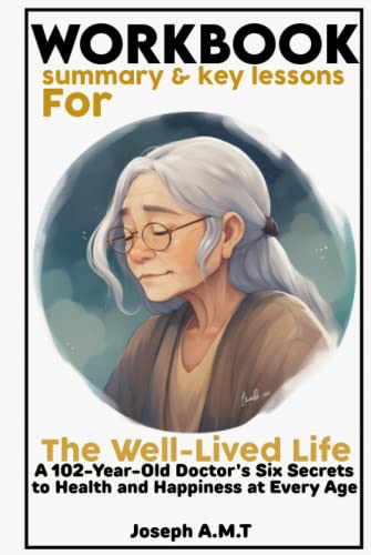 The Well-Lived Life Workbook: Implementing Gladys McGarey's Six Secrets ...