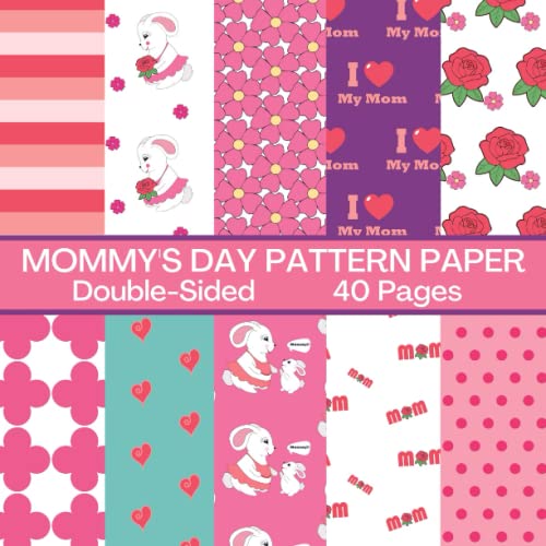 Mommy's Day Scrapbook Paper 40 Pages 20 Sheets: Mother's Day Pattern ...