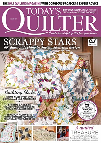 Today’s Quilter – Issue 101, 2023 - Create beautiful quilts for your home