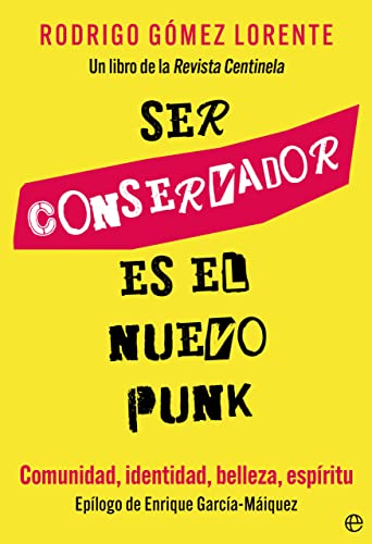 Ser conservador es el nuevo punk: Comunidad, identidad, belleza, espíritu
