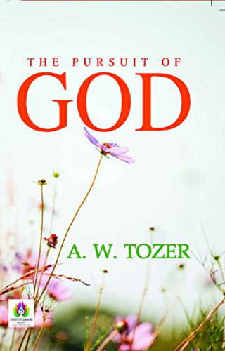 Tozer Books The Pursuit of God by A W Tozer: A Spiritual Exploration of Seeking and ...