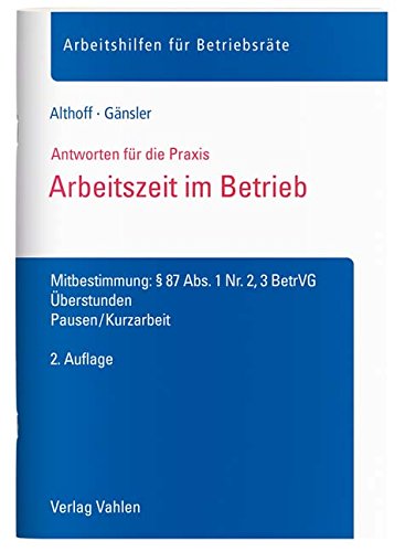 Arbeitszeit im Betrieb: Mitbestimmung: § 87 Abs. 1 Nr. 2, 3 BetrVG ...