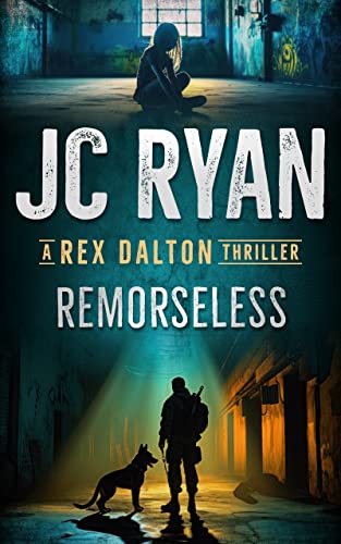 Remorseless: A K9 Thriller Where Vengeance Fuels a Relentless Fight for Justice