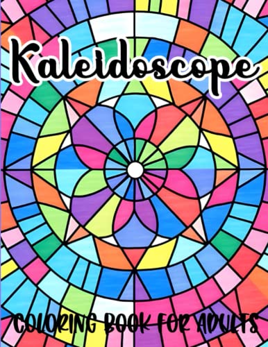 Kaleidoscope Coloring Book For Adults: Adult Coloring Book, Stress ...