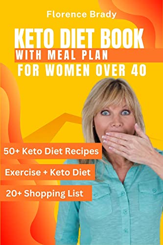 KETO DIET BOOK WITH MEAL PLAN FOR WOMEN OVER 40: Quick & Easy Low-Carb ...