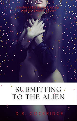 Submitting to the Alien