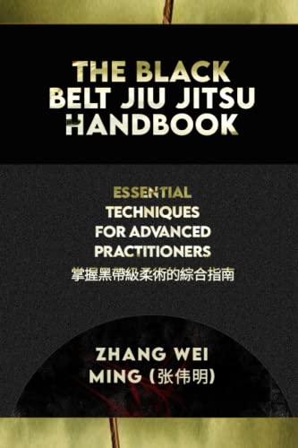 The Black Belt Jiu Jitsu Handbook: Essential Techniques for Advanced 