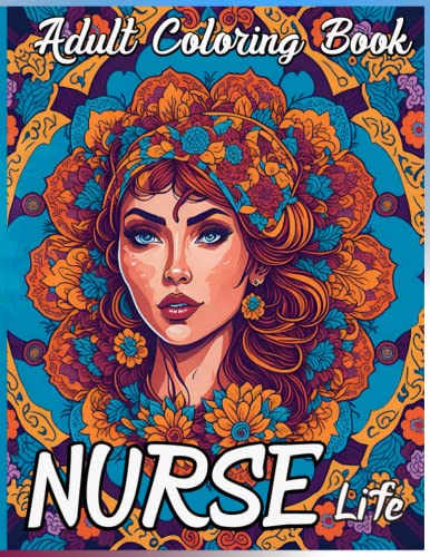 Nurse Life Adult Coloring Book: A Hilarious and Motivating Way to ...