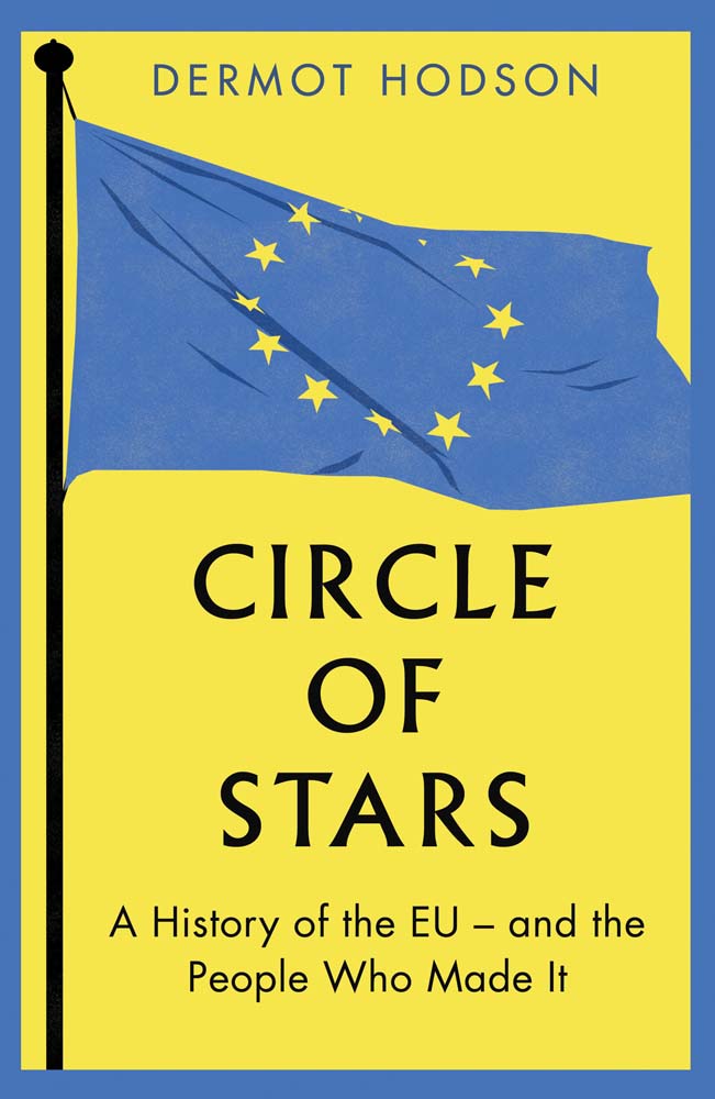 A History of the EU and the People Who Made It