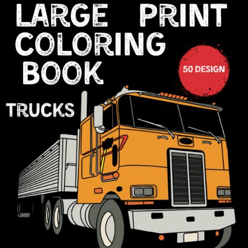 Coloring Book Trucks Large Print Coloring Book For Adults Coloring