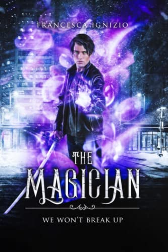 The Magician - We Won't Break Up (The Magician series)