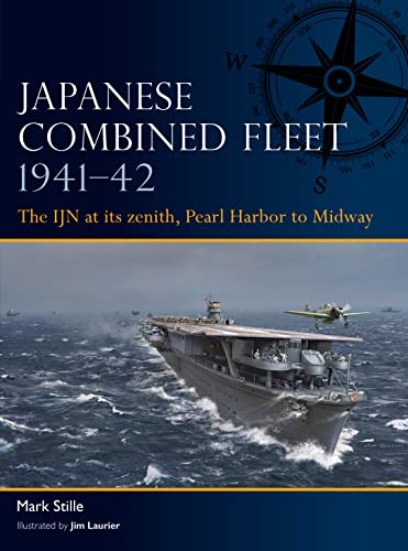 Japanese Combined Fleet 1941–42: The IJN at its Zenith, Pearl Harbor to Midway