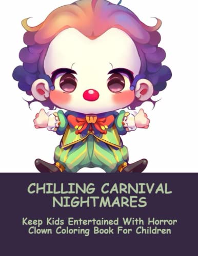 Chilling Carnival Nightmares: Keep Kids Entertained With Horror Clown