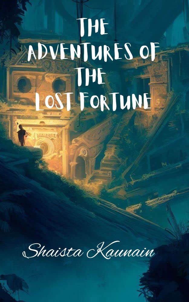 THE ADVENTURES OF THE LOST FORTUNE A Thrilling Tale for Brave Young