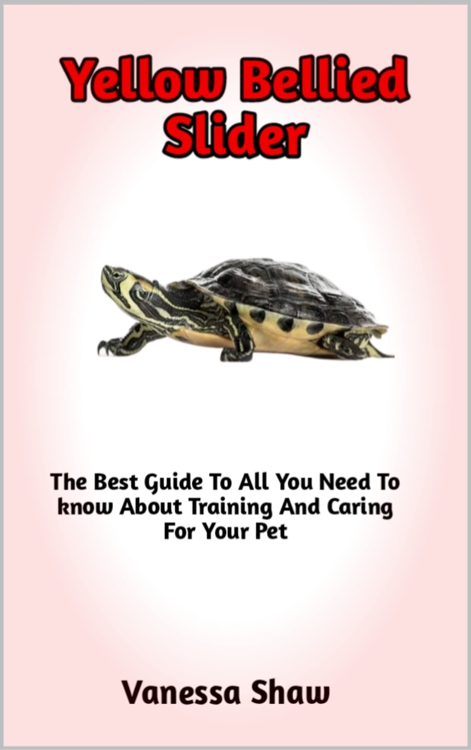 Yellow Bellied Slider The Perfect Guide To Feeding , Care, Habitat Set