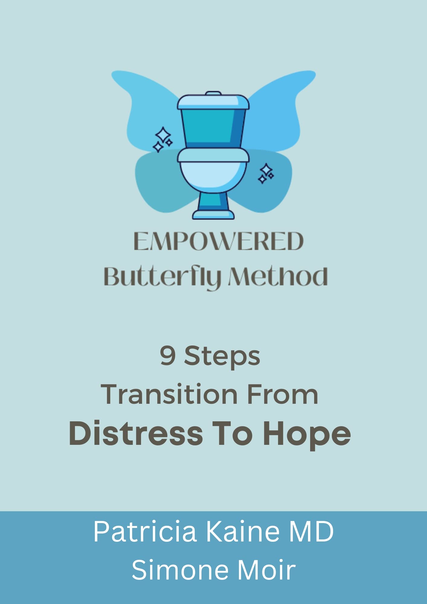 Empowered Butterfly Method 9 Steps Transition From Distress to Hope by
