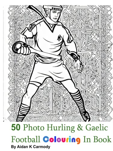 50 Hurling and Gaelic Football photo Colouring In Book by Mr Aidan K ...