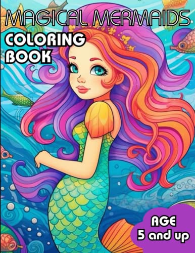 Magical Mermaids Coloring Book: Magical Mermaids Coloring Book For Ages ...