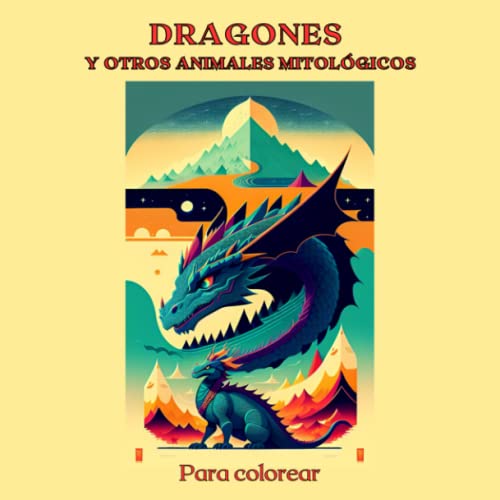 LIBRO PARA COLOREAR DRAGONES Y OTROS ANIMALES MITOLÓGICOS 60 páginas con diseños originales y