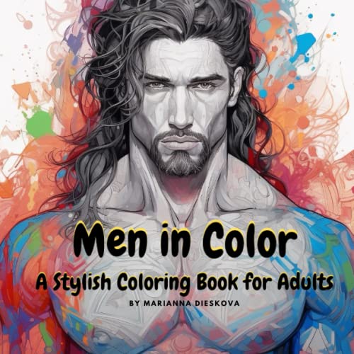 Men in Color: A Stylish Coloring Book for Adults: Discover Your Inner