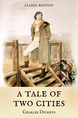 The Tale of Two Cities: Classic Edition with Illustrations by Charles ...