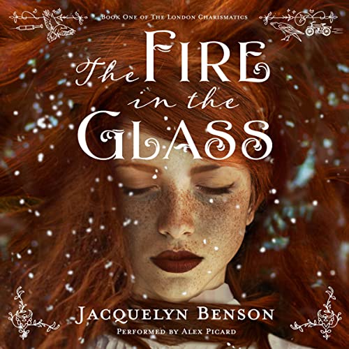 The Fire in the Glass (The Charismatics, #1)