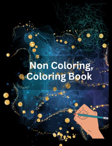 Non Coloring Coloring book by BayOcean Publishing | Goodreads