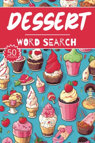 Dessert Word Search: 50 Sweet Treat Puzzles, Word Find, Vocabulary