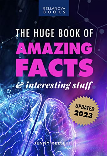 The Huge Book of Amazing Facts and Interesting Stuff 2023: Mind-Blowing Trivia Facts on Science, Music, History + More for Curious Minds