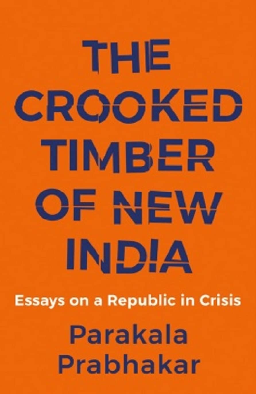 The Crooked Timber Of New India: Essays on a Republic in Crisis