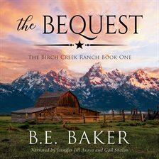 The Bequest (The Birch Creek Ranch, #1)