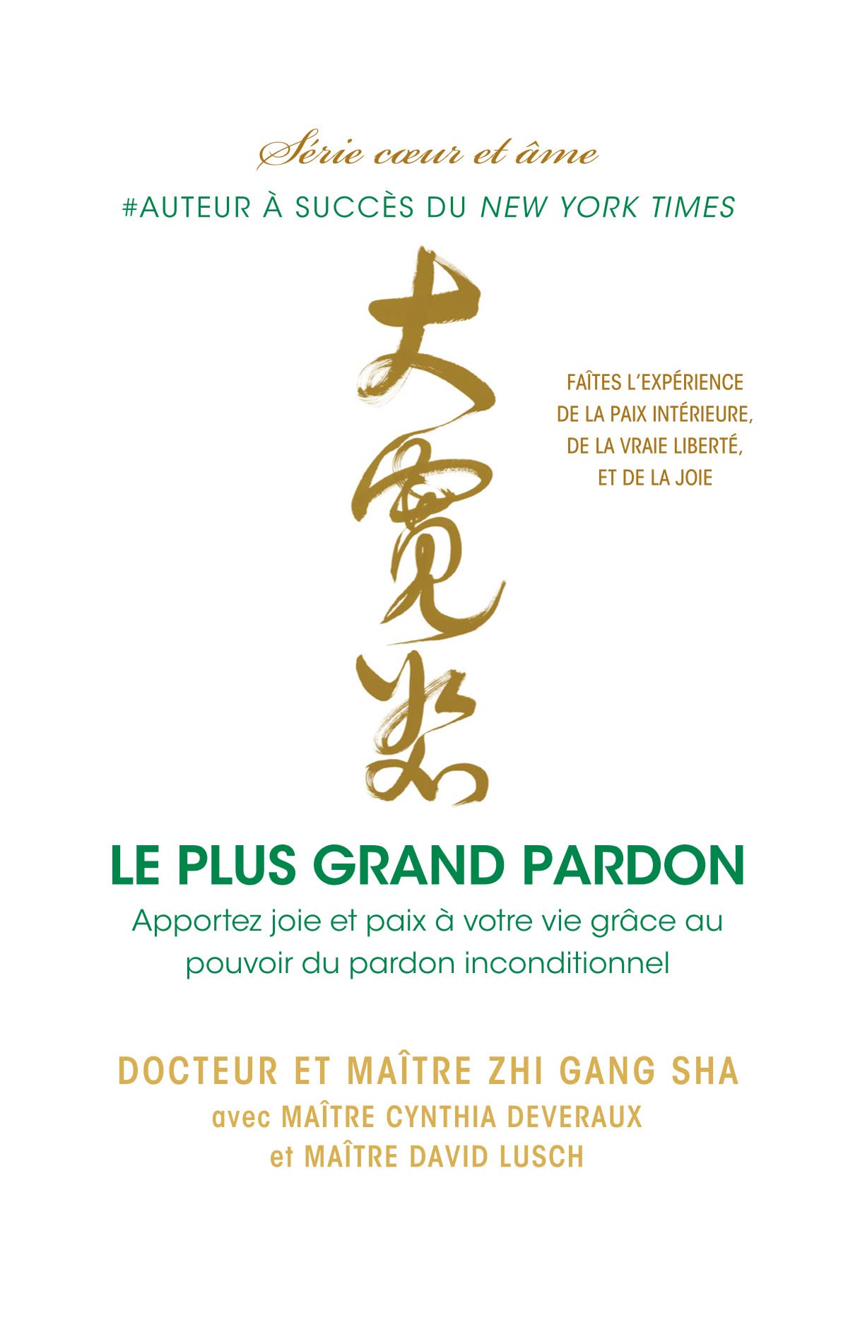 Le plus grand pardon Apportez joie et paix à votre vie grâce au pouvoir du pardon Le plus grand pardon Apportez joie et paix à votre vie grâce au pouvoir du pardon
