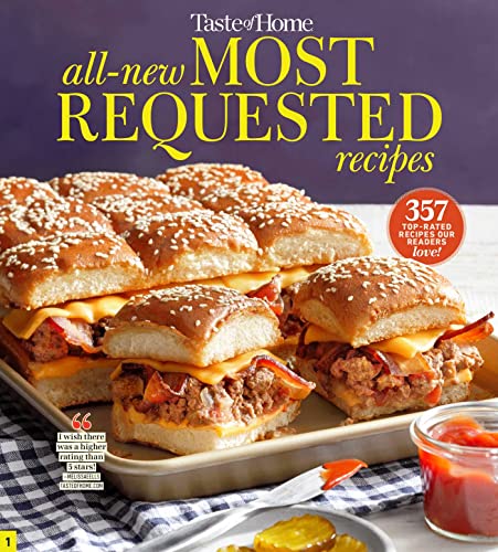 Taste of Home All-New Most Requested Recipes: The country's best family cooks share the secrets behind 268 favorite dishes!