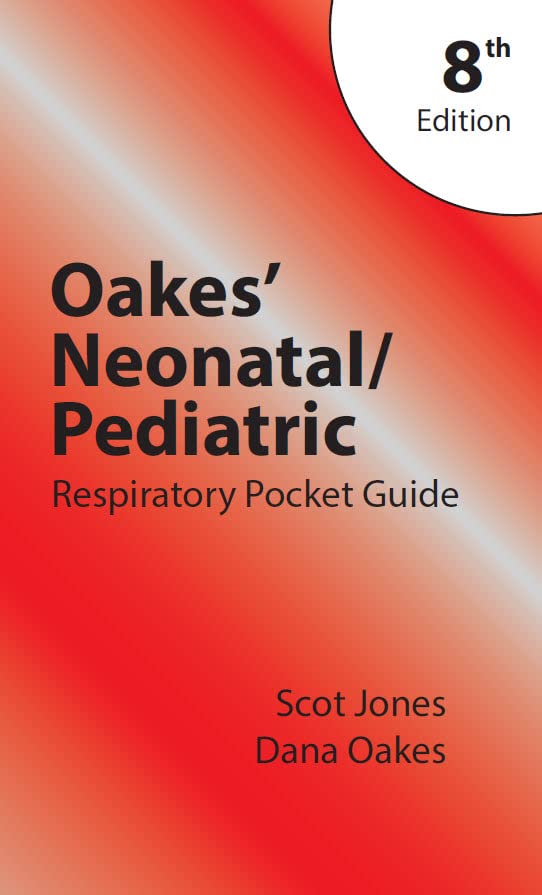 Oakes' Neonatal/Pediatric Respiratory Pocket Guide by Scot Jones Goodreads